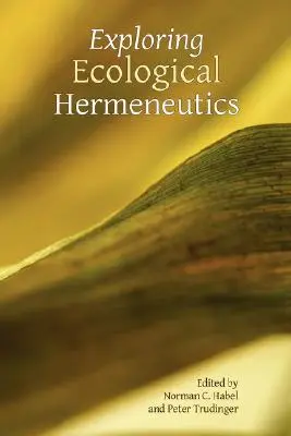 Explorarea hermeneuticii ecologice - Exploring Ecological Hermeneutics