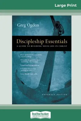 Esențialul discipolatului: Un ghid pentru a-ți construi viața în Hristos (16pt Large Print Edition) - Discipleship Essentials: A Guide to Building your Life in Christ (16pt Large Print Edition)