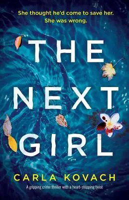 The Next Girl: Un thriller captivant cu o răsturnare de situație care îți frânge inima - The Next Girl: A gripping thriller with a heart-stopping twist