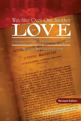 Păzindu-vă unii pe alții în dragoste: Un model wesleyan de evaluare a slujirii - Watching Over One Another in Love: A Wesleyan Model for Ministry Assessment