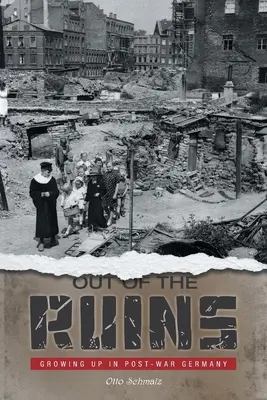 Out of the Ruins: Crescând în Germania postbelică - Out of the Ruins: Growing Up in Post-War Germany
