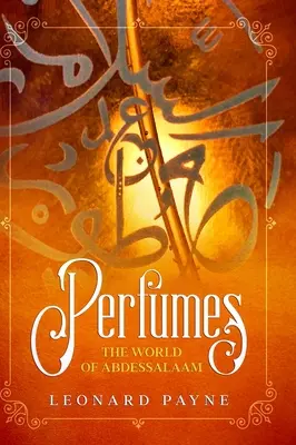 Parfumuri: Lumea lui AbdesSalaam - Perfumes: The World of AbdesSalaam