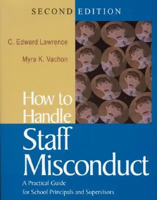 Cum să gestionați conduita necorespunzătoare a personalului: A Practical Guide for School Principals and Supervisors - How to Handle Staff Misconduct: A Practical Guide for School Principals and Supervisors