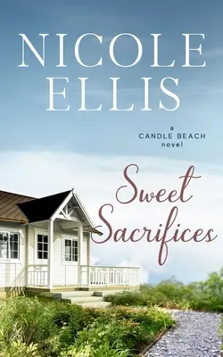 Sweet Sacrifices: Un roman Candle Beach - Sweet Sacrifices: A Candle Beach Novel