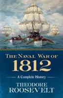 Războiul naval din 1812: O istorie completă - The Naval War of 1812: A Complete History