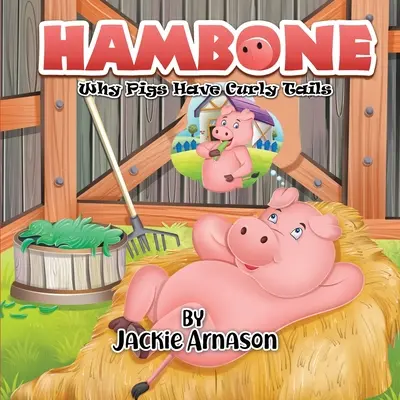 Hambone: De ce porcii au coada cârlionțată - Hambone: Why Pigs Have Curly Tails