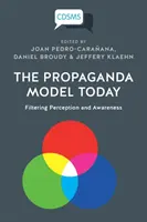 Modelul propagandei astăzi: Filtrarea percepției și conștientizării - The Propaganda Model Today: Filtering Perception and Awareness