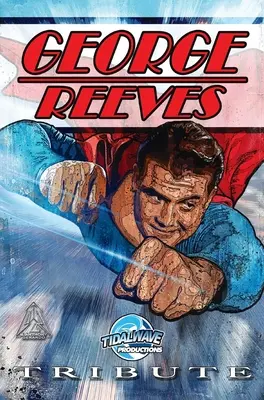 Tribute: George Reeves - Superman - Tribute: George Reeves - The Superman