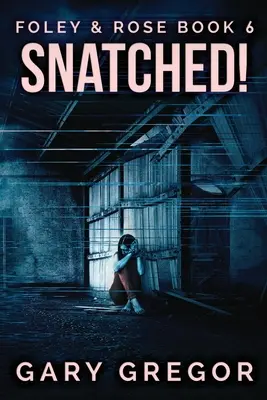 Snatched! Large Print Edition - Snatched!: Large Print Edition