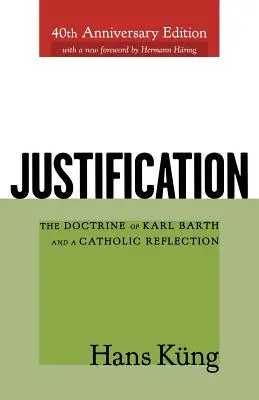 Justificarea: Doctrina lui Karl Barth și o reflecție catolică - Justification: The Doctrine of Karl Barth and a Catholic Reflection