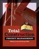 Total Construction Project Management, ediția a doua - Total Construction Project Management, Second Edition