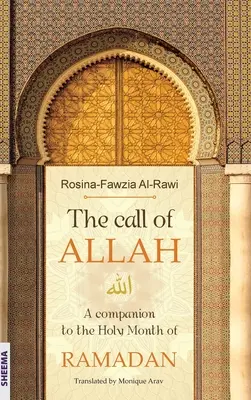 Chemarea lui ALLAH: Un companion pentru luna sfântă a RAMADAN - The call of ALLAH: A companion to the Holy Month of RAMADAN