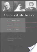 Povestiri clasice idiș de S. Y. Abramovitsh, Sholem Aleichem și I. L. Peretz - Classic Yiddish Stories of S. Y. Abramovitsh, Sholem Aleichem, and I. L. Peretz