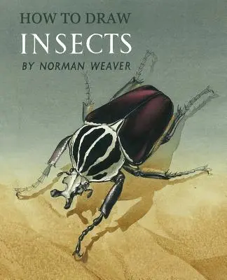 Cum să desenezi insecte (retipărit în facsimil) - How to Draw Insects (Facsimile Reprint)