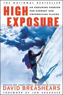 High Exposure: O pasiune de durată pentru Everest și locurile neprielnice - High Exposure: An Enduring Passion for Everest and Unforgiving Places