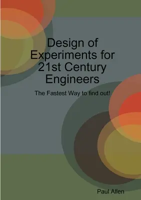 Proiectarea experimentelor pentru inginerii secolului XXI - Design of Experiments for 21st Century Engineers