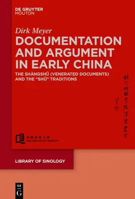 Documentare și argumentare în China timpurie: Shngshū 尚書 (documente venerate) și tradițiile Shū - Documentation and Argument in Early China: The Shngshū 尚書 (Venerated Documents) and the Shū Traditions
