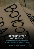 Boicoturi trecute și prezente: De la revoluția americană la campania de boicotare a Israelului - Boycotts Past and Present: From the American Revolution to the Campaign to Boycott Israel