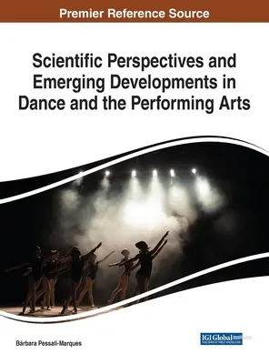 Perspective științifice și evoluții emergente în dans și artele spectacolului - Scientific Perspectives and Emerging Developments in Dance and the Performing Arts