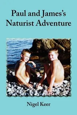 Aventura naturistă a lui Paul și James - Paul and James's Naturist Adventure