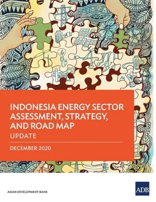 Evaluarea sectorului energetic, strategia și foaia de parcurs pentru Indonezia: Actualizare - Indonesia Energy Sector Assessment, Strategy, and Road Map: Update