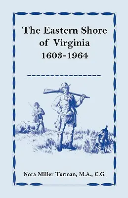 Coasta de Est a Virginiei, 1603-1964 - The Eastern Shore of Virginia, 1603-1964