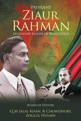 Președintele Ziaur Rahman: Lider legendar al Bangladeshului - President Ziaur Rahman: Legendary Leader of Bangladesh