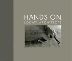 Puneți mâna pe: Arhitecții Locati - Hands on: Locati Architects