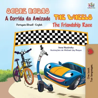 The Wheels - The Friendship Race (Carte bilingvă portugheză engleză - braziliană) - The Wheels - The Friendship Race (Portuguese English Bilingual Book - Brazilian)