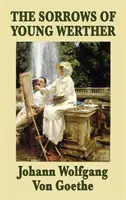 Suferințele tânărului Werther (The Sorrows of Young Werther) - The Sorrows of Young Werther