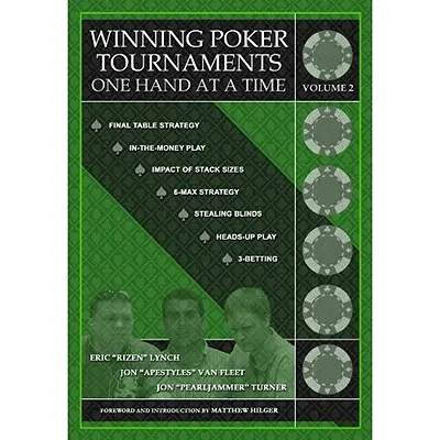 Câștigarea turneelor de poker O mână la un moment dat, volumul II - Winning Poker Tournaments One Hand at a Time, Volume II