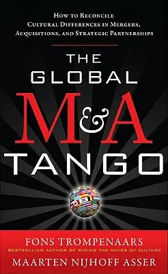 The Global M&A Tango: Cum să reconciliați diferențele culturale în fuziuni, achiziții și parteneriate strategice - The Global M&A Tango: How to Reconcile Cultural Differences in Mergers, Acquisitions, and Strategic Partnerships