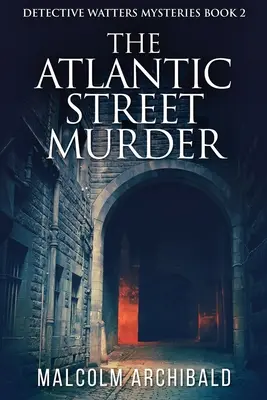 Crima de pe strada Atlantic - The Atlantic Street Murder