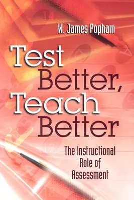 Testați mai bine, predați mai bine: Rolul educațional al evaluării - Test Better, Teach Better: The Instructional Role of Assessment