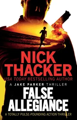 False Allegiance: Un thriller de acțiune absolut palpitant - False Allegiance: A totally pulse-pounding action thriller