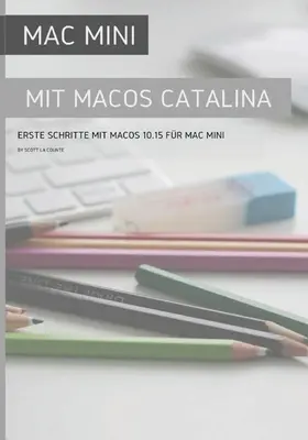 Mac Mini cu MacOS Catalina: Primele noțiuni cu MacOS 10.15 pentru Mac Mini - Mac Mini mit MacOS Catalina: Erste Schritte mit MacOS 10.15 fr Mac Mini