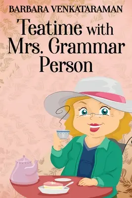 Ora ceaiului cu doamna Grammar Person - Teatime With Mrs. Grammar Person
