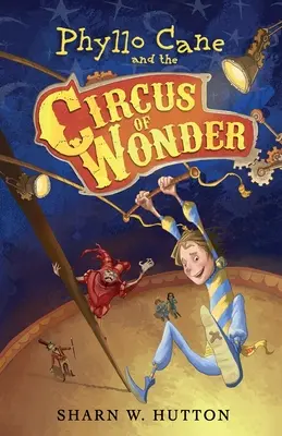 Phyllo Cane și Circul Minunilor - Phyllo Cane and the Circus of Wonder