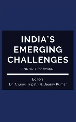 Provocările emergente ale Indiei și calea de urmat - India's Emerging Challenges and Way Forward