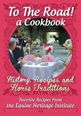 O carte de bucate pentru iubitorii de cai: Recipes, History, and Culture Surrounding Horses and Feeding Their People (Rețete, istorie și cultură în jurul cailor și hrănirea oamenilor lor) - A Cookbook for Horse Lovers: Recipes, History, and Culture Surrounding Horses and Feeding Their People