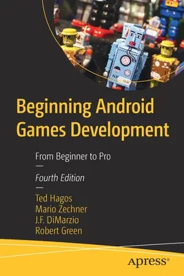 Începutul dezvoltării jocurilor Android: De la începător la profesionist - Beginning Android Games Development: From Beginner to Pro