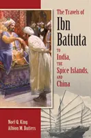 Călătoriile lui Ibn Battuta: În India, în Insulele Spice și în China - The Travels of Ibn Battuta: To India, the Spice Islands, and China