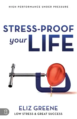Stress-Proof Your Life: Înaltă performanță sub presiune - Stress-Proof Your Life: High Performance Under Pressure