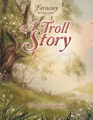 Faraway: Cartea a cincea: O poveste cu troli - Faraway: Book Five: a Troll Story