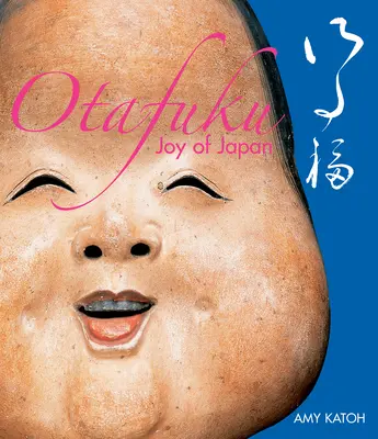 Otafuku: Bucuria Japoniei - Otafuku: Joy of Japan