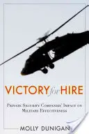 Victory for Hire: Impactul companiilor private de securitate asupra eficacității militare - Victory for Hire: Private Security Companies' Impact on Military Effectiveness