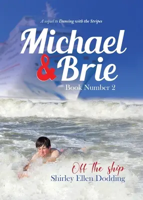 Michael și Brie (de pe navă) Cartea numărul 2: O continuare la Dansând cu dungi - Michael and Brie (off the Ship) Book Number 2: A Sequel to Dancing With the Stripes