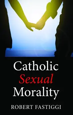 Moralitatea sexuală catolică - Catholic Sexual Morality