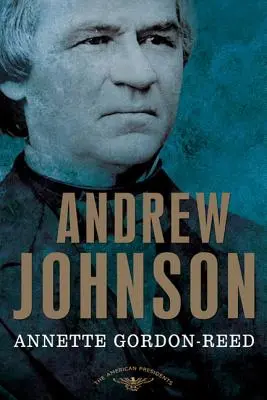 Andrew Johnson: Seria președinților americani: Cel de-al 17-lea președinte, 1865-1869 - Andrew Johnson: The American Presidents Series: The 17th President, 1865-1869