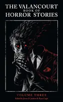 The Valancourt Book of Horror Stories, volumul trei - The Valancourt Book of Horror Stories, Volume Three